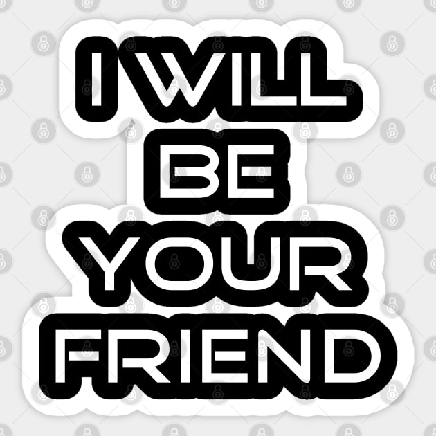 I will be your friend back to school T-shirt Sticker by Dolta